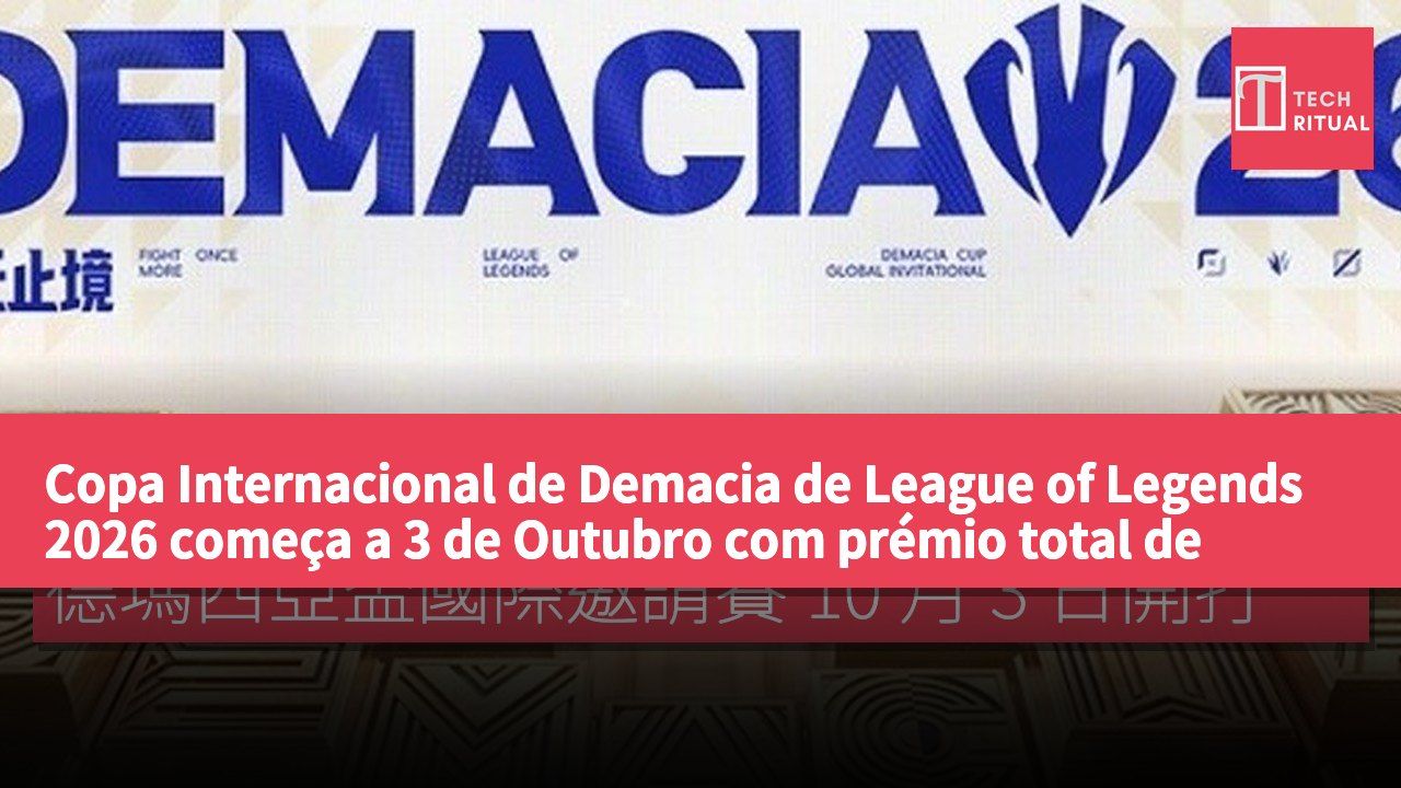 Copa Internacional de Demacia de League of Legends 2026 começa a 3 de Outubro com prémio total de 1.500.000 RMB