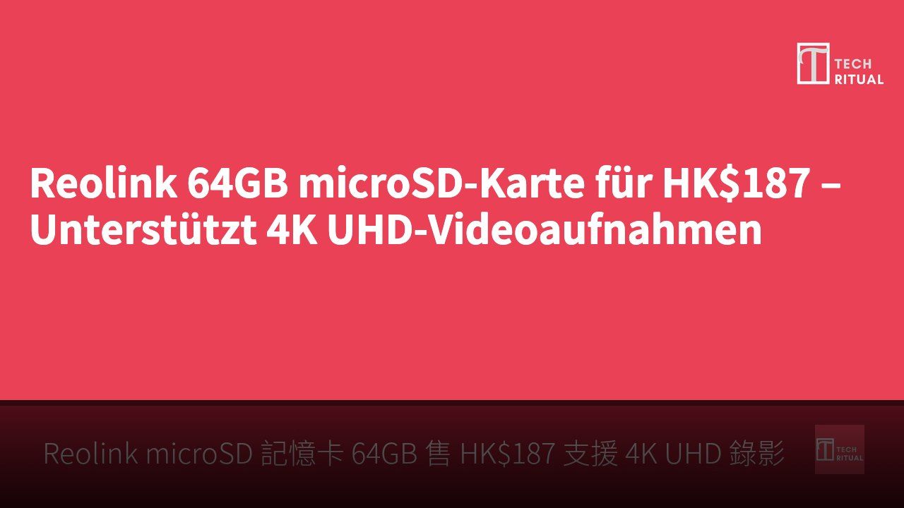 Reolink 64GB microSD-Karte für HK$187 – Unterstützt 4K UHD-Videoaufnahmen