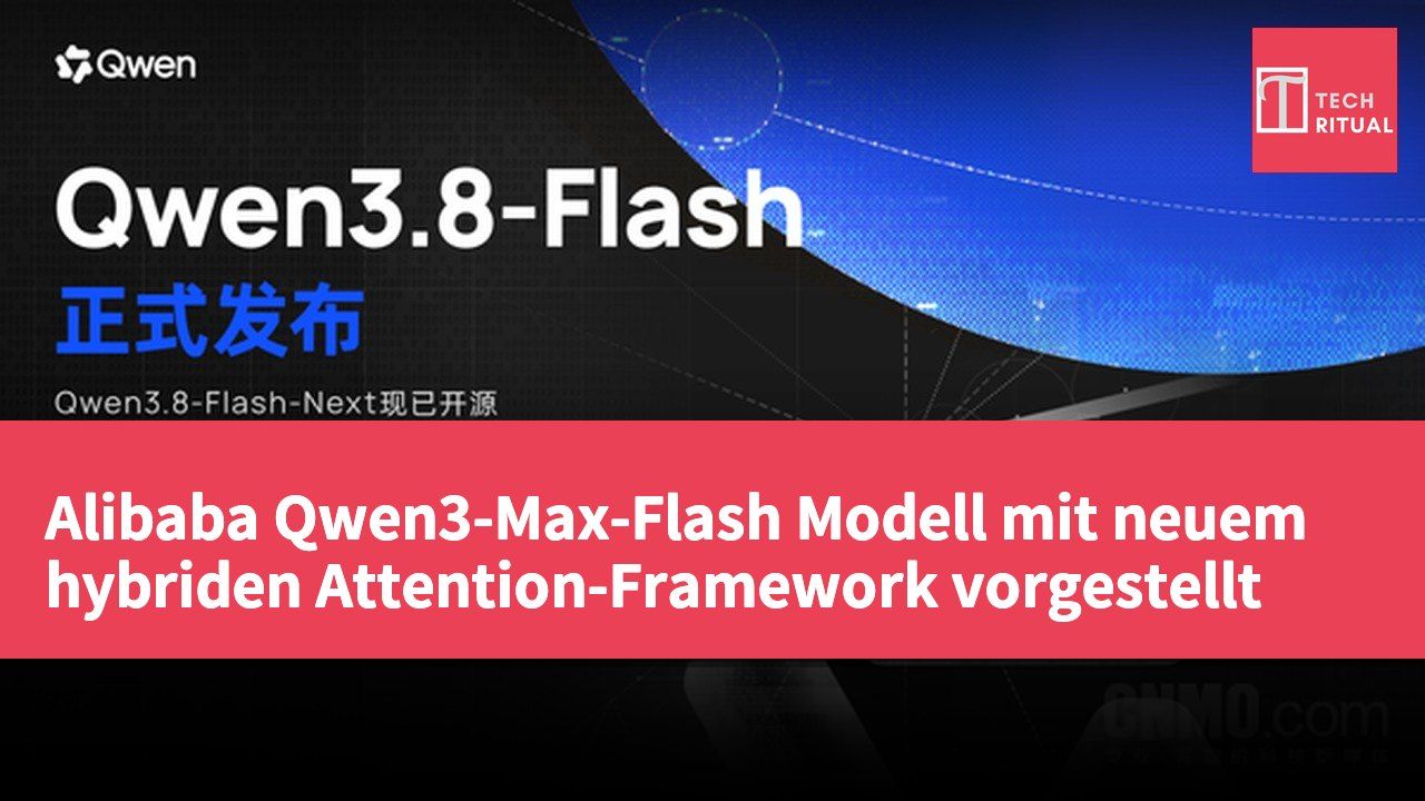 Alibaba Qwen3-Max-Flash Modell mit neuem hybriden Attention-Framework vorgestellt