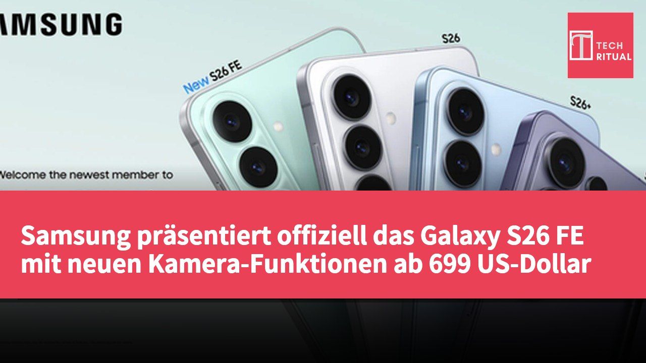 Samsung präsentiert offiziell das Galaxy S26 FE mit neuen Kamera-Funktionen ab 699 US-Dollar