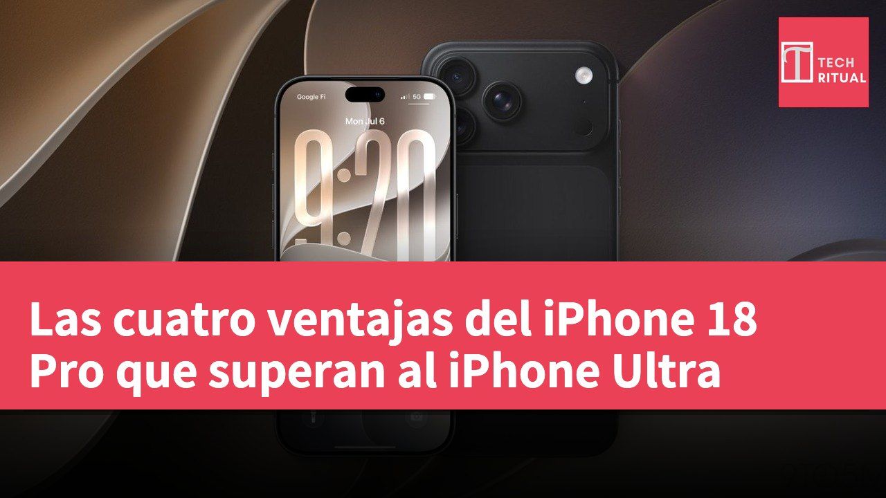 Las cuatro ventajas del iPhone 18 Pro que superan al iPhone Ultra