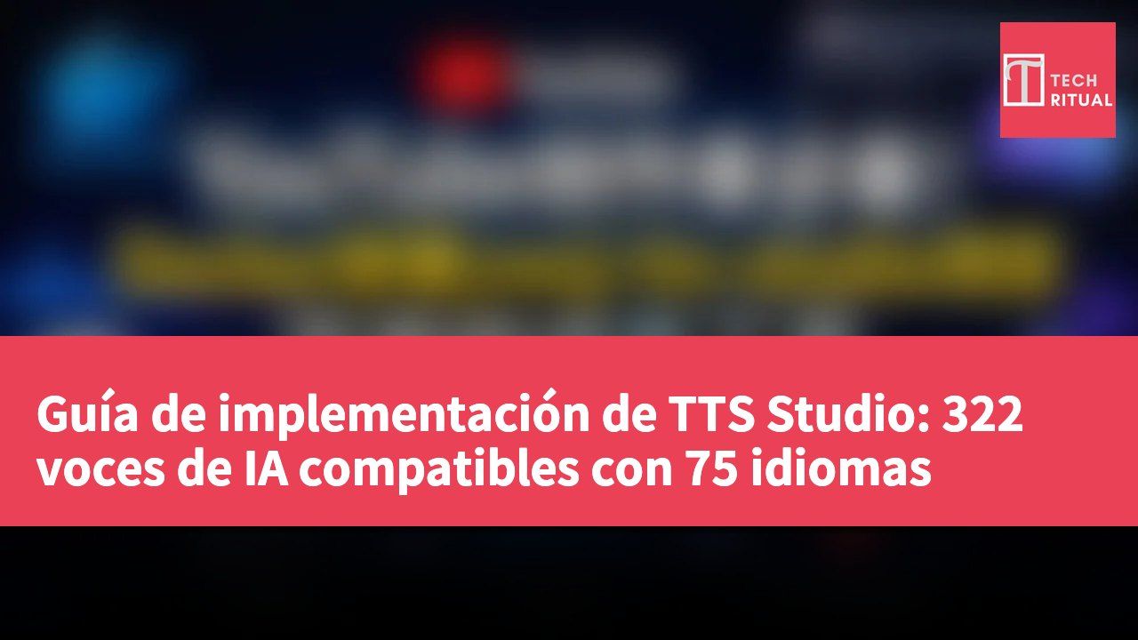 Guía de implementación de TTS Studio: 322 voces de IA compatibles con 75 idiomas