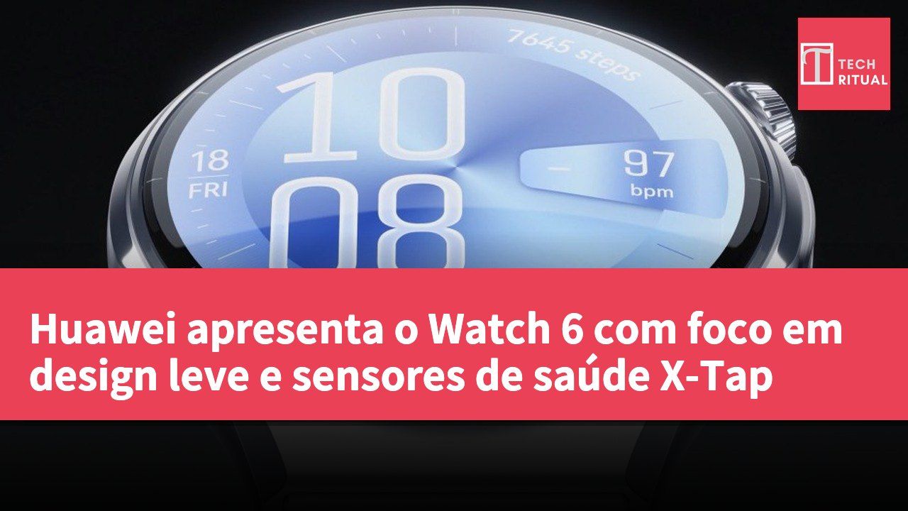 Huawei apresenta o Watch 6 com foco em design leve e sensores de saúde X-Tap