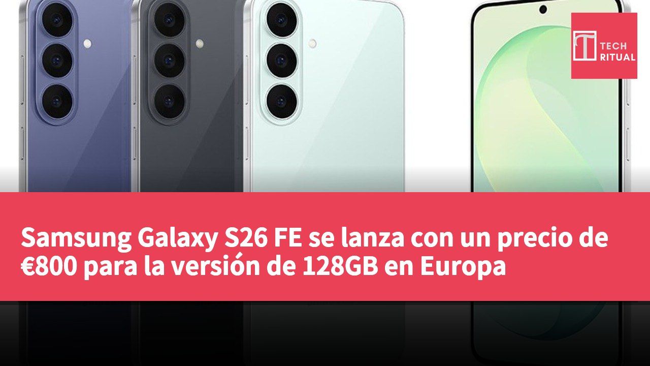 Samsung Galaxy S26 FE se lanza con un precio de €800 para la versión de 128GB en Europa
