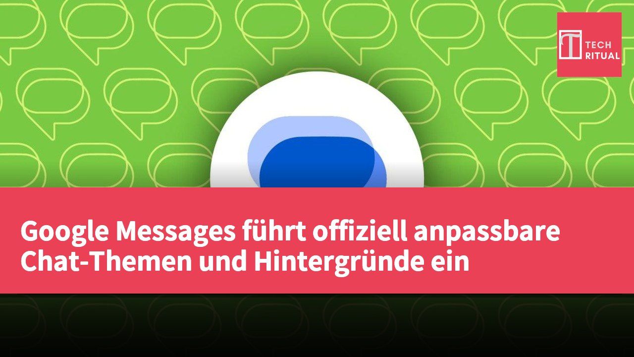 Google Messages führt offiziell anpassbare Chat-Themen und Hintergründe ein