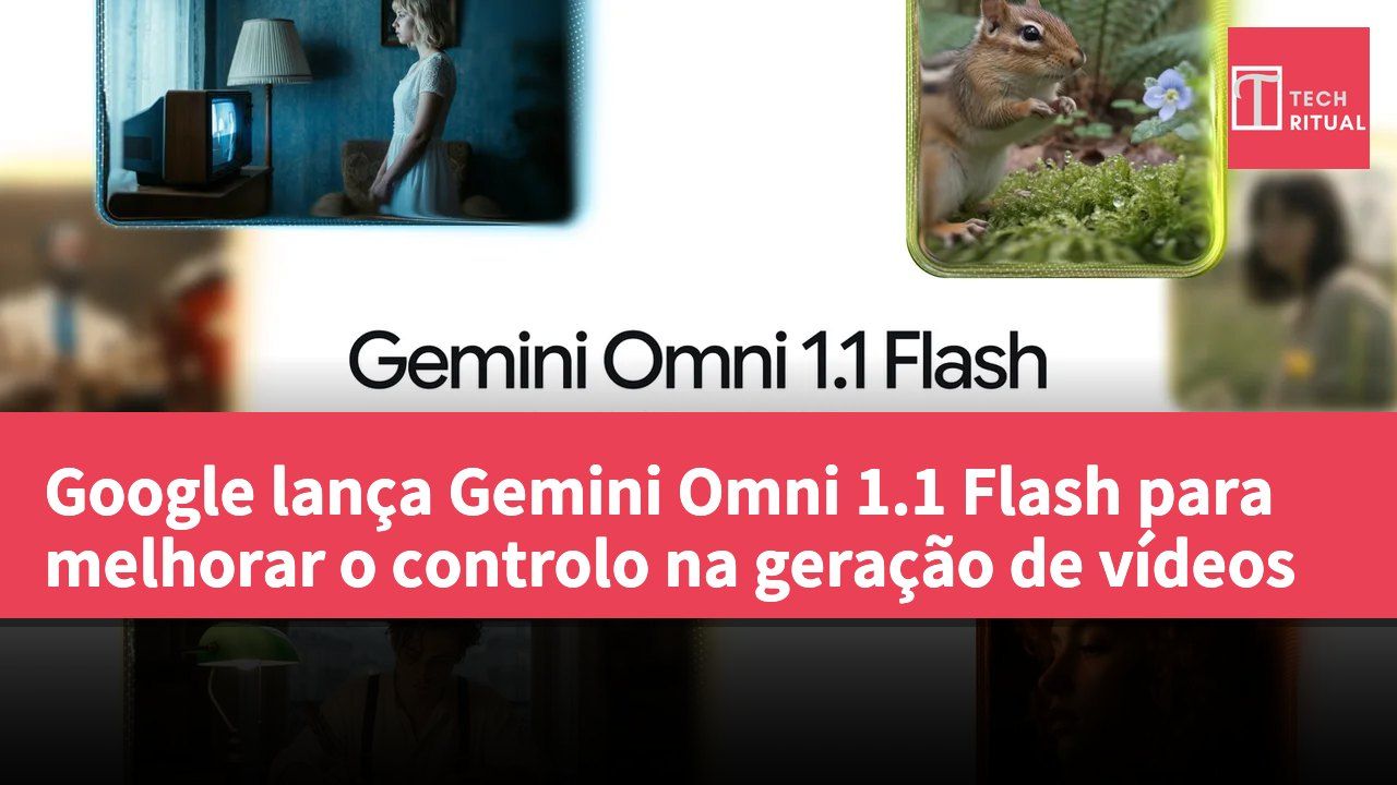 Google lança Gemini Omni 1.1 Flash para melhorar o controlo na geração de vídeos