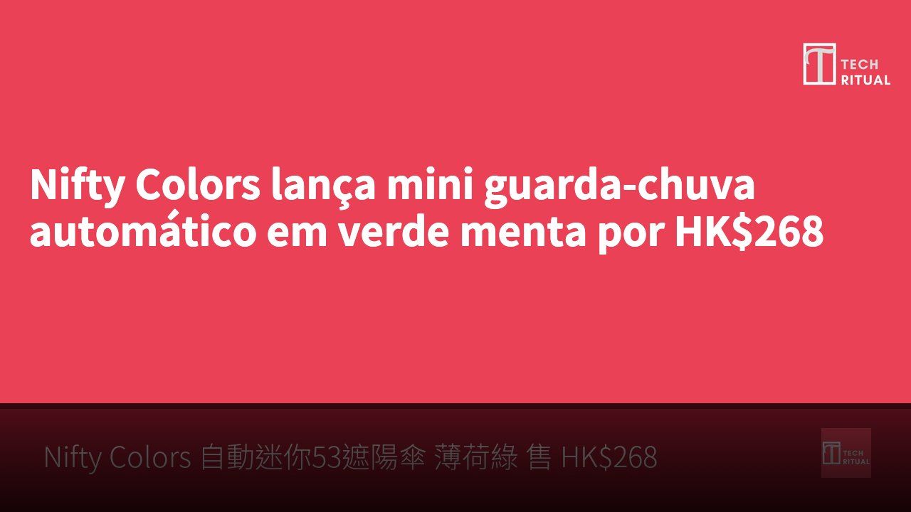 Nifty Colors lança mini guarda-chuva automático em verde menta por HK$268