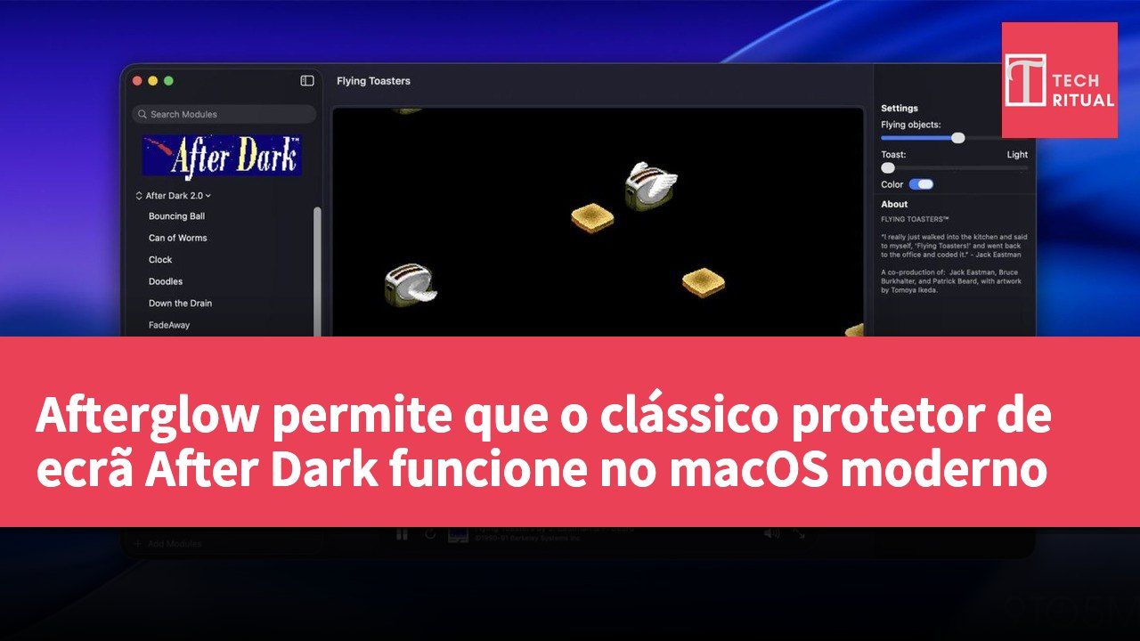 Afterglow permite que o clássico protetor de ecrã After Dark funcione no macOS moderno