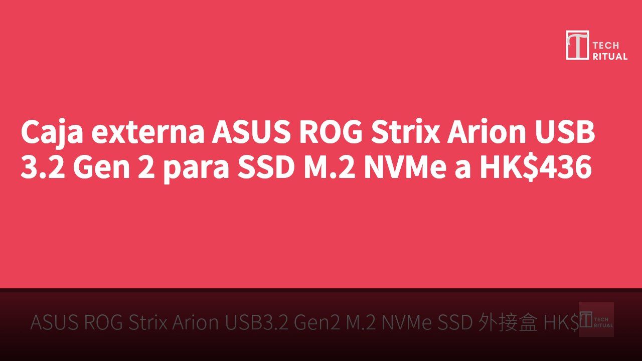 Caja externa ASUS ROG Strix Arion USB 3.2 Gen 2 para SSD M.2 NVMe a HK$436