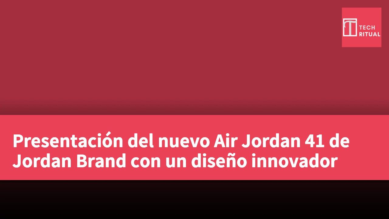 Presentación del nuevo Air Jordan 41 de Jordan Brand con un diseño innovador