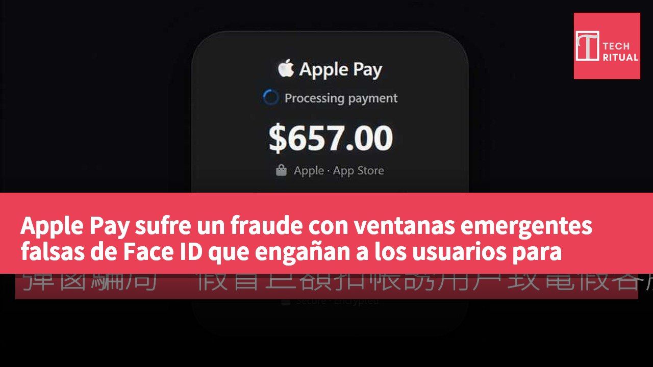 Apple Pay sufre un fraude con ventanas emergentes falsas de Face ID que engañan a los usuarios para llamar a un falso servicio al cliente.