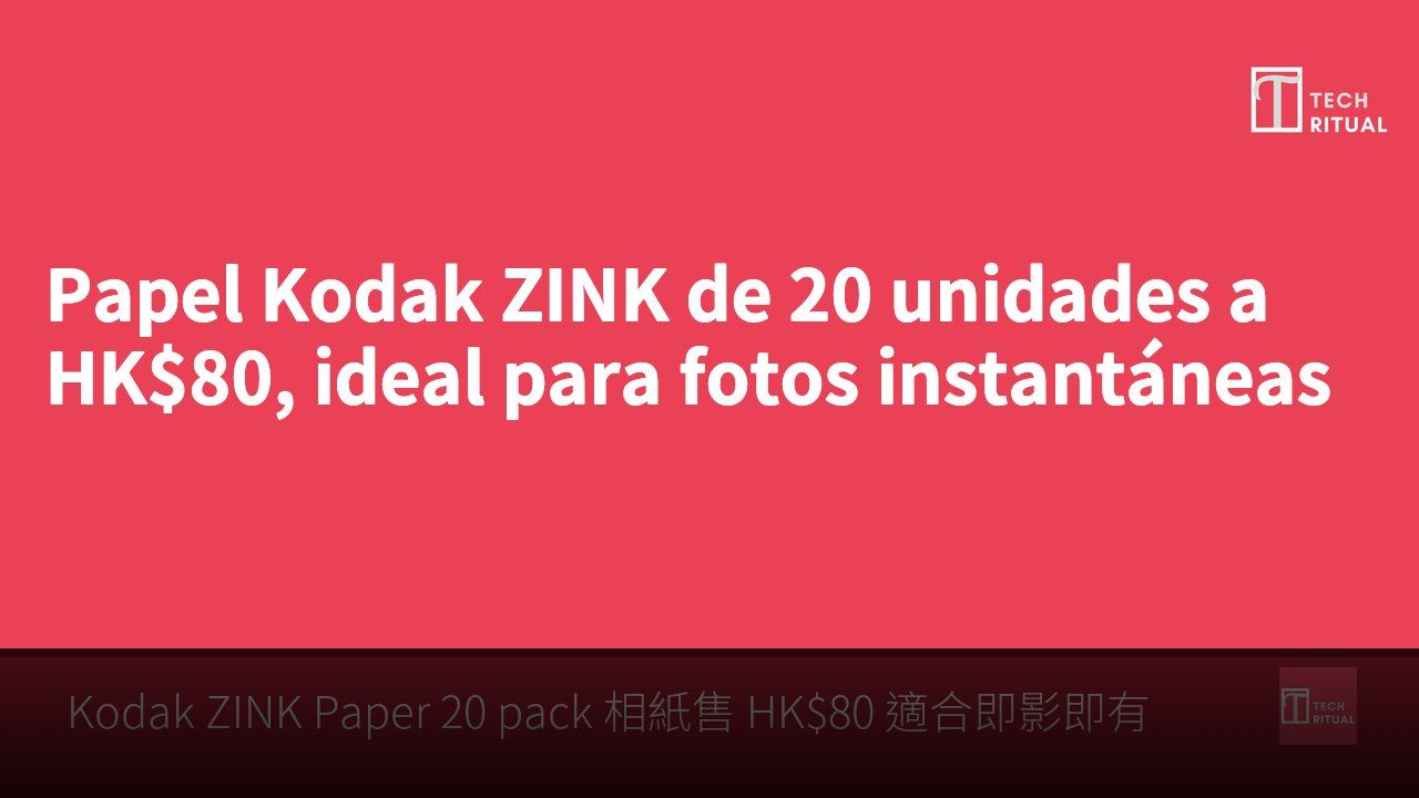 Papel Kodak ZINK de 20 unidades a HK$80, ideal para fotos instantáneas