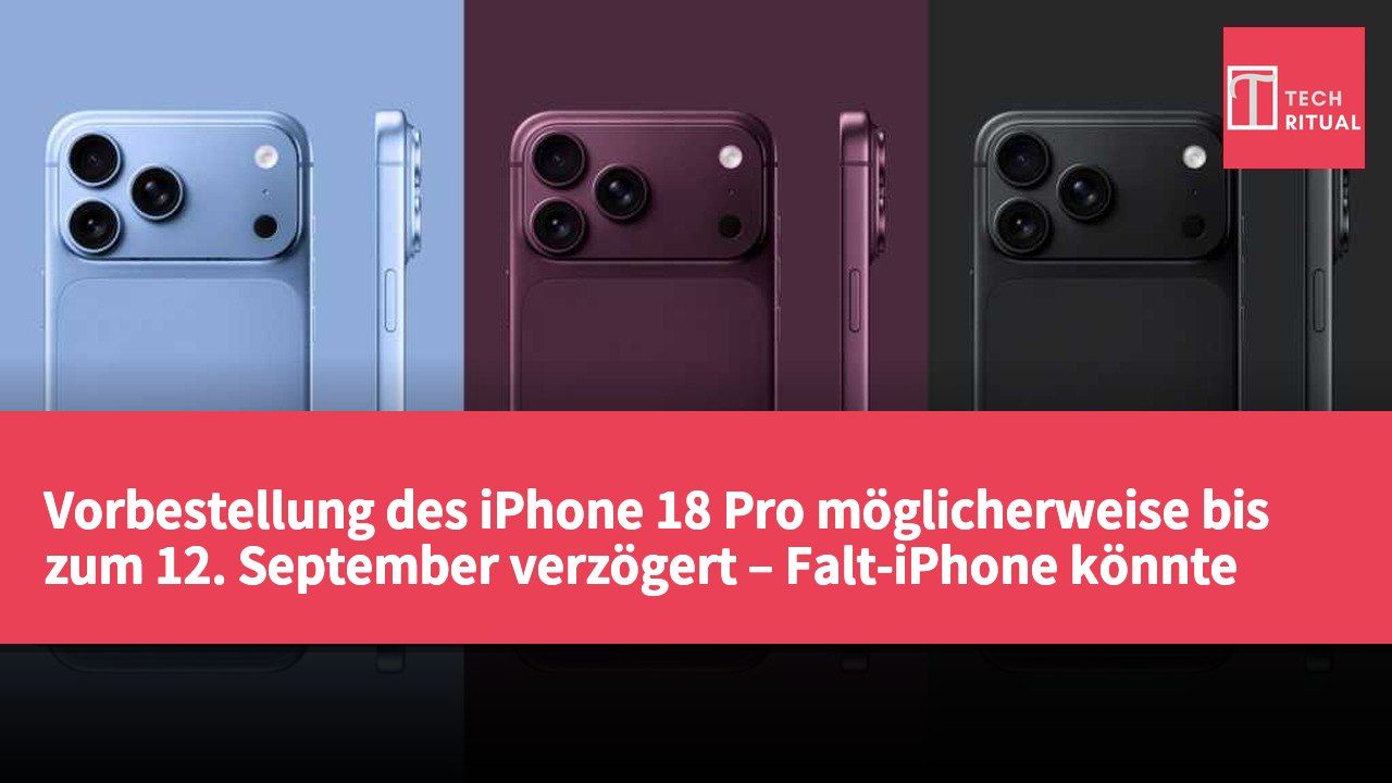Vorbestellung des iPhone 18 Pro möglicherweise bis zum 12. September verzögert – Falt-iPhone könnte ebenfalls vorgestellt werden