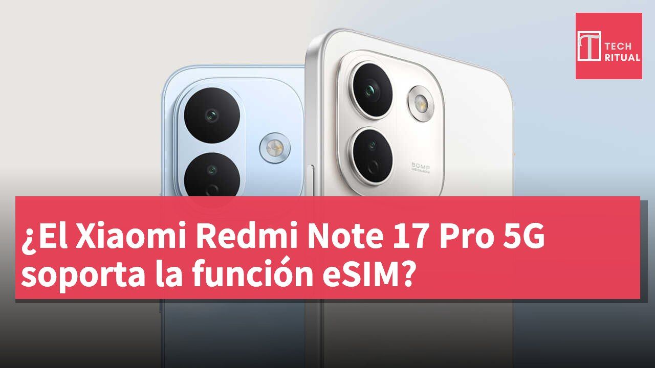 ¿El Xiaomi Redmi Note 17 Pro 5G soporta la función eSIM?