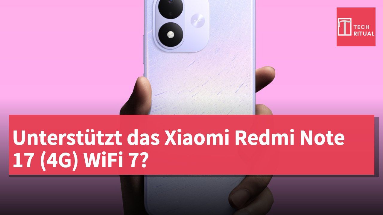 Unterstützt das Xiaomi Redmi Note 17 (4G) WiFi 7?