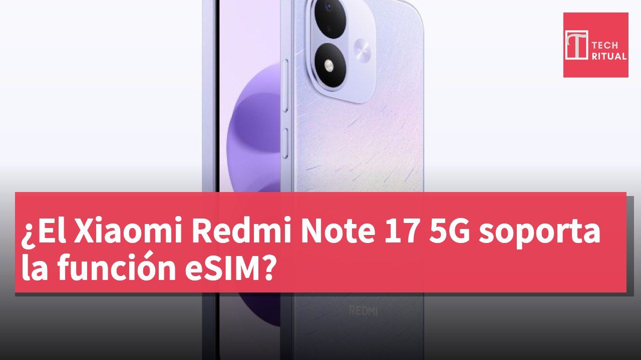 ¿El Xiaomi Redmi Note 17 5G soporta la función eSIM?