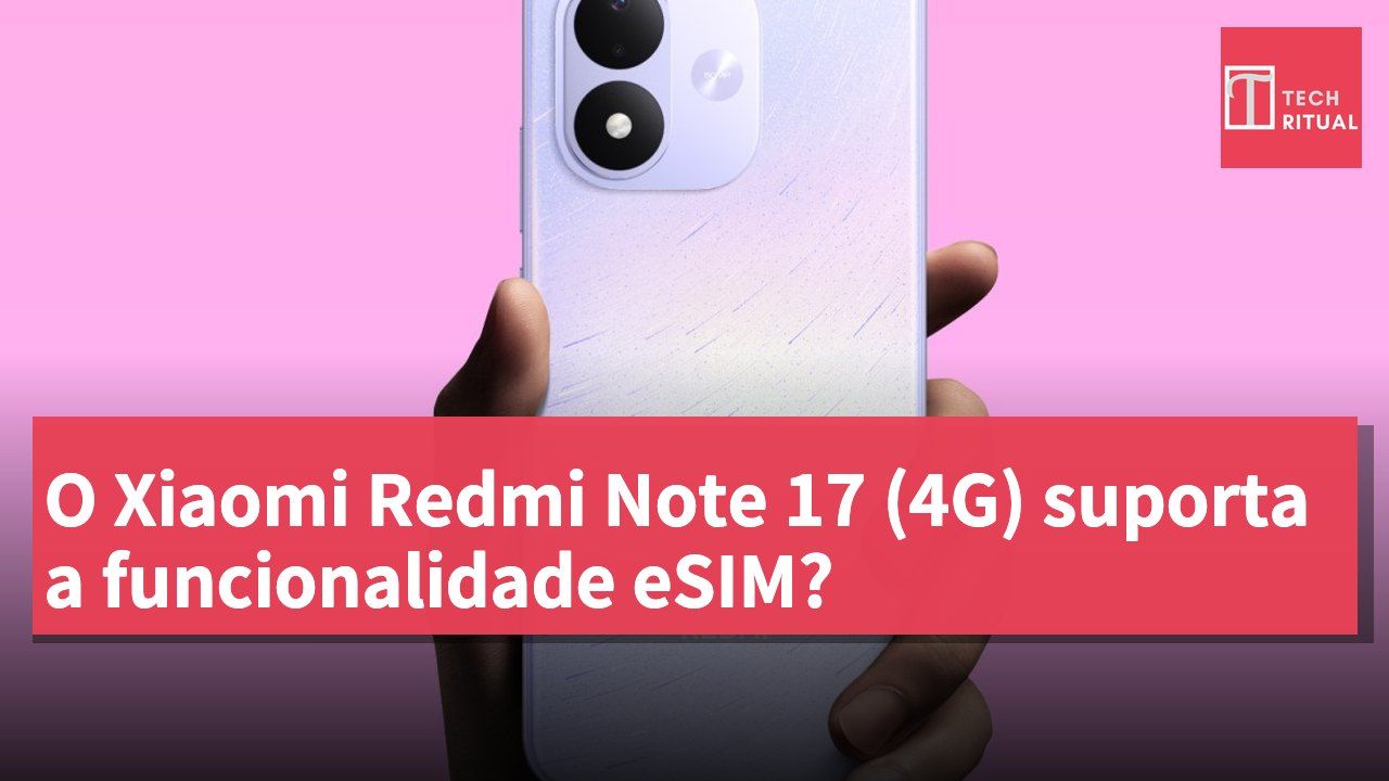 O Xiaomi Redmi Note 17 (4G) suporta a funcionalidade eSIM?