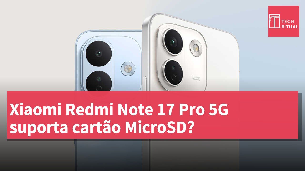 Xiaomi Redmi Note 17 Pro 5G suporta cartão MicroSD?