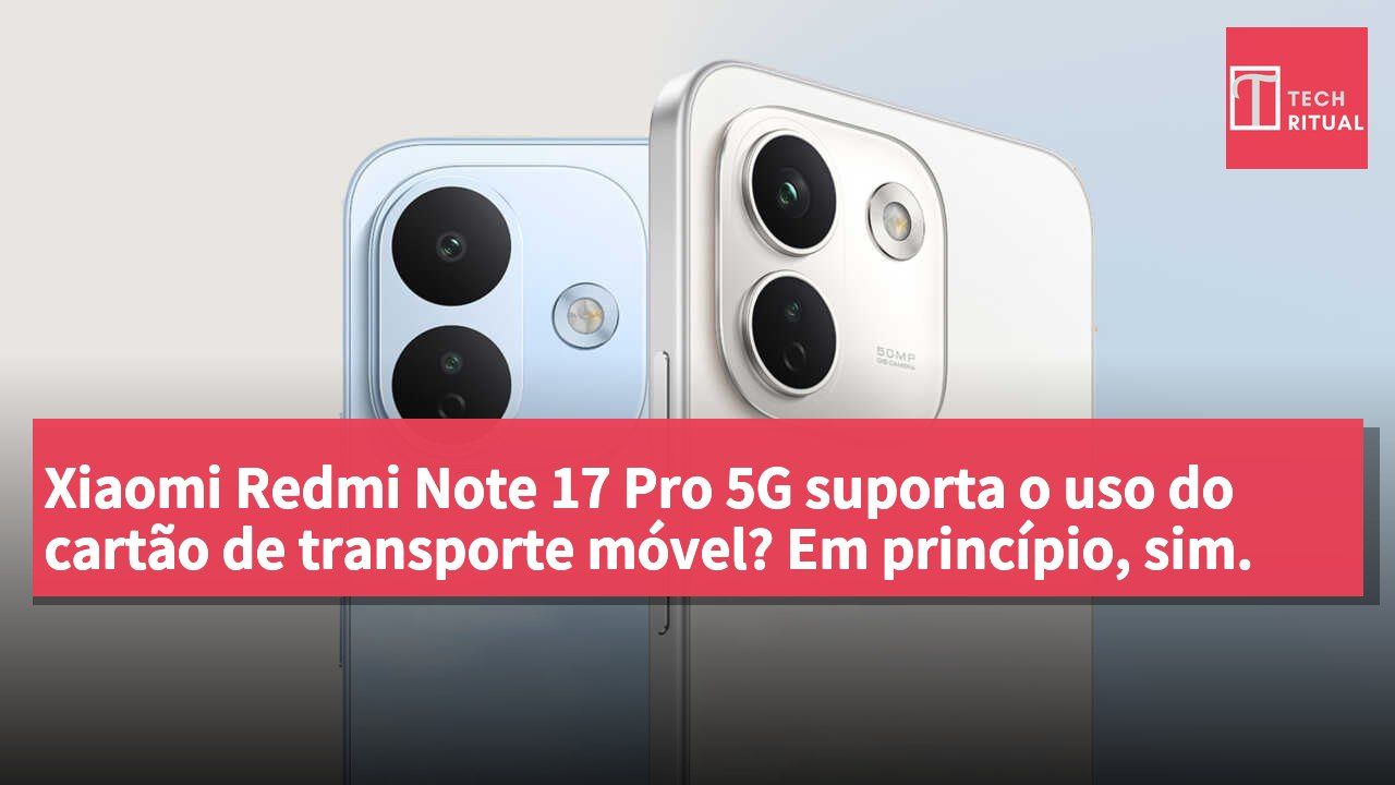 Xiaomi Redmi Note 17 Pro 5G suporta o uso do cartão de transporte móvel? Em princípio, sim.