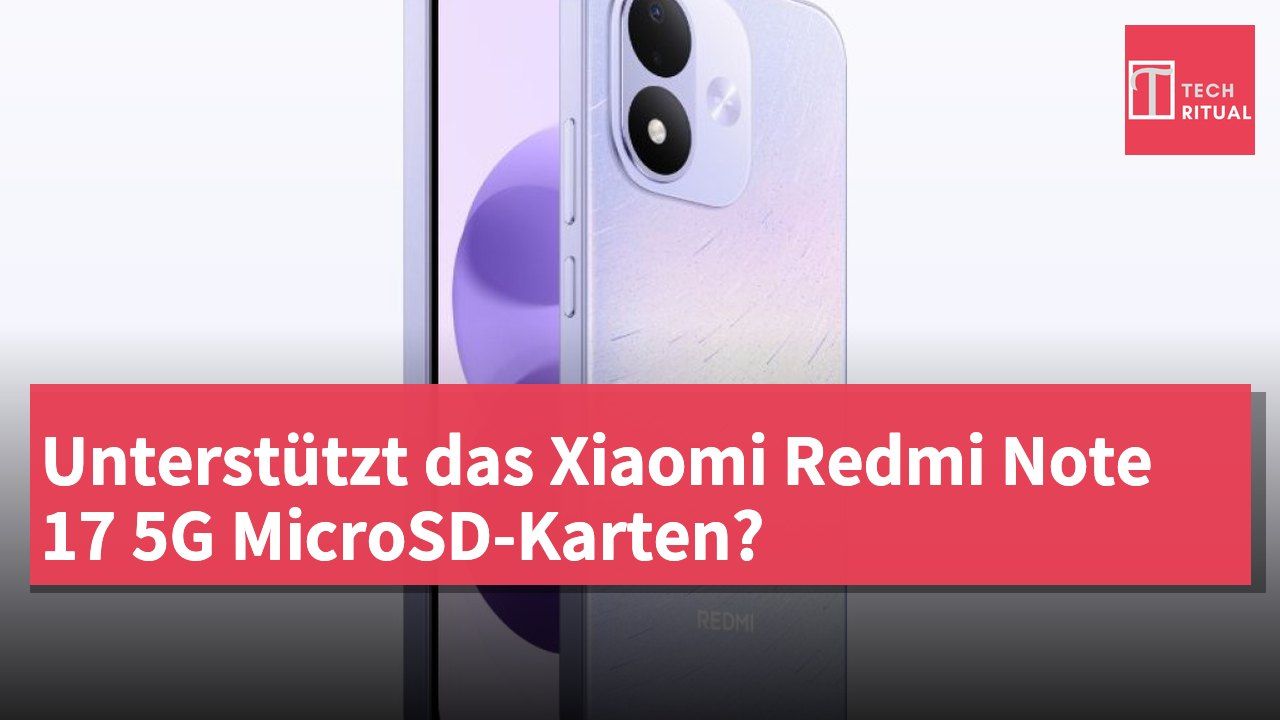 Unterstützt das Xiaomi Redmi Note 17 5G MicroSD-Karten?