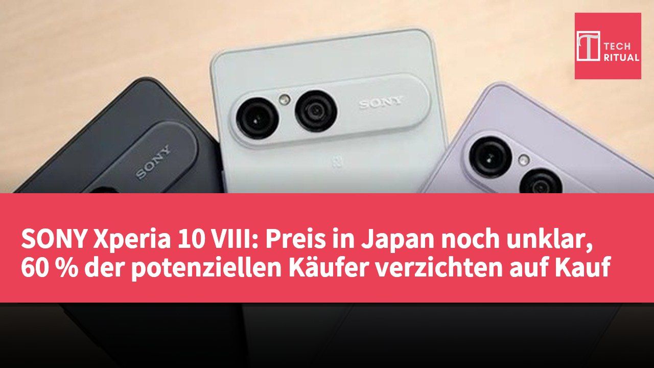 SONY Xperia 10 VIII: Preis in Japan noch unklar, 60 % der potenziellen Käufer verzichten auf Kauf