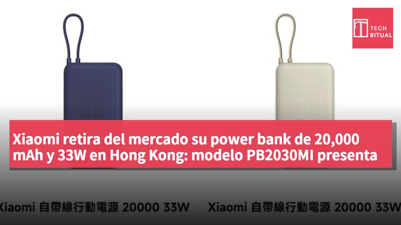 Xiaomi retira del mercado su power bank de 20,000 mAh y 33W en Hong Kong: modelo PB2030MI presenta riesgo de sobrecalentamiento y incendio, te enseñamos a verificar el número de serie.