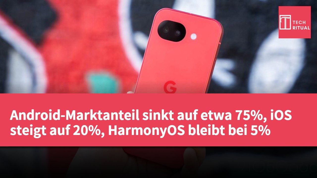 Android-Marktanteil sinkt auf etwa 75%, iOS steigt auf 20%, HarmonyOS bleibt bei 5%