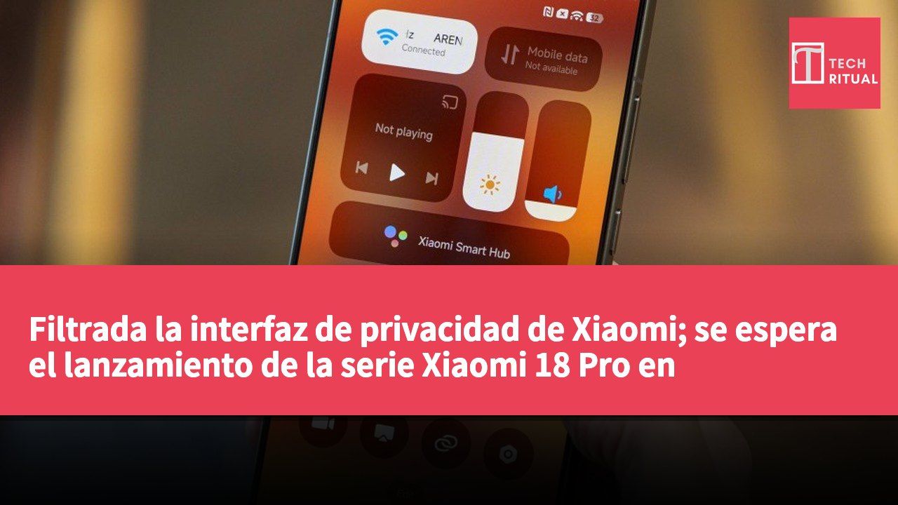 Filtrada la interfaz de privacidad de Xiaomi; se espera el lanzamiento de la serie Xiaomi 18 Pro en septiembre.