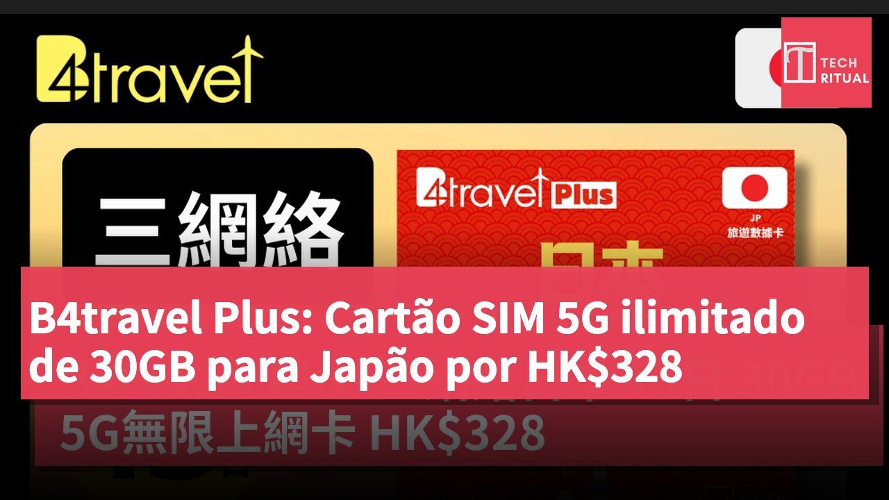 B4travel Plus: Cartão SIM 5G ilimitado de 30GB para Japão por HK$328