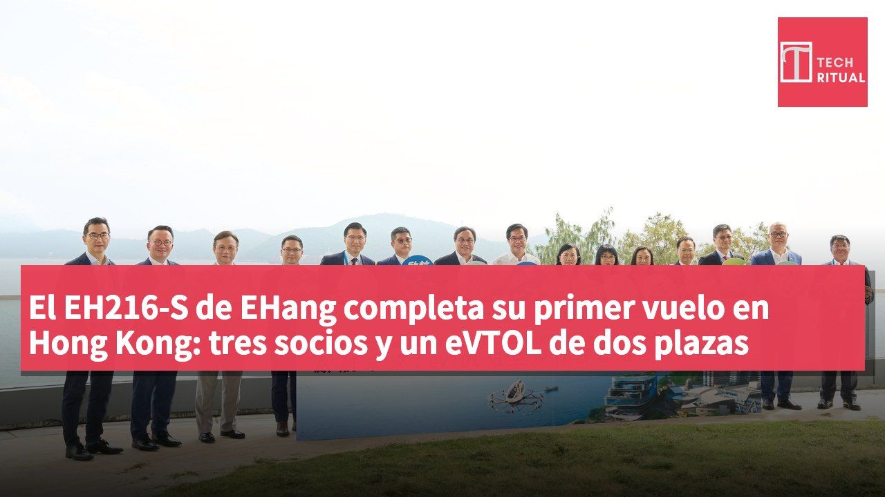 El EH216-S de EHang completa su primer vuelo en Hong Kong: tres socios y un eVTOL de dos plazas