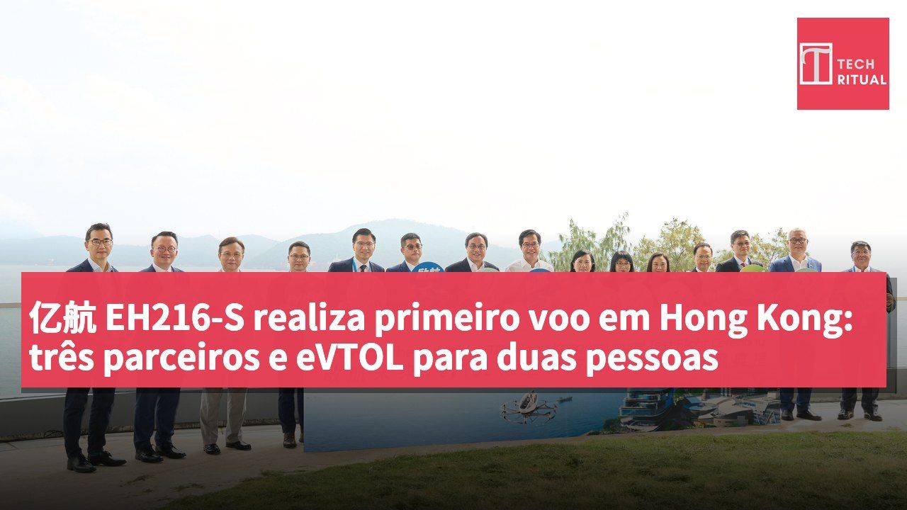 亿航 EH216-S realiza primeiro voo em Hong Kong: três parceiros e eVTOL para duas pessoas