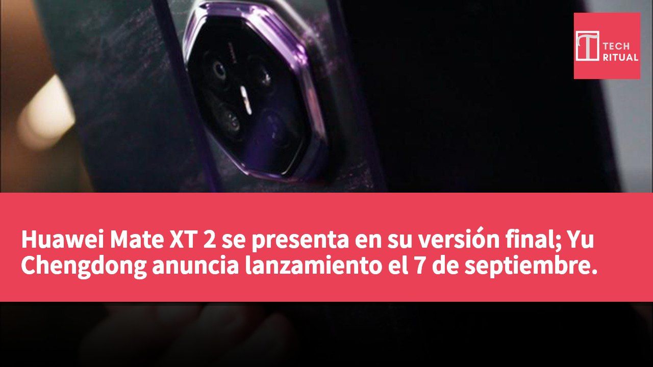 Huawei Mate XT 2 se presenta en su versión final; Yu Chengdong anuncia lanzamiento el 7 de septiembre.