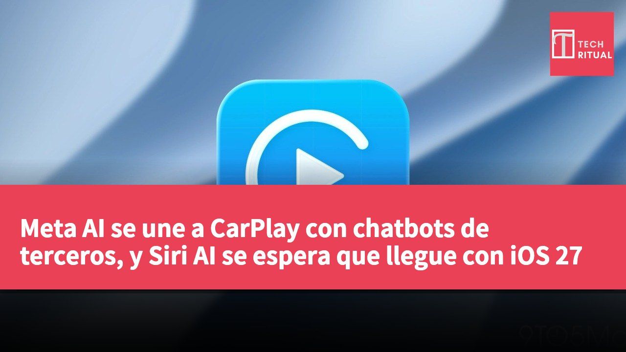 Meta AI se une a CarPlay con chatbots de terceros, y Siri AI se espera que llegue con iOS 27