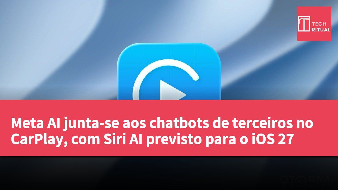 Meta AI junta-se aos chatbots de terceiros no CarPlay, com Siri AI previsto para o iOS 27