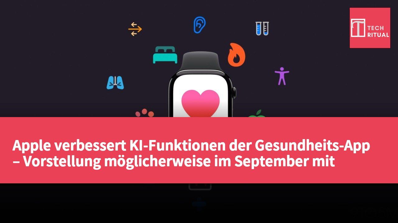 Apple verbessert KI-Funktionen der Gesundheits-App – Vorstellung möglicherweise im September mit neuer Smartwatch