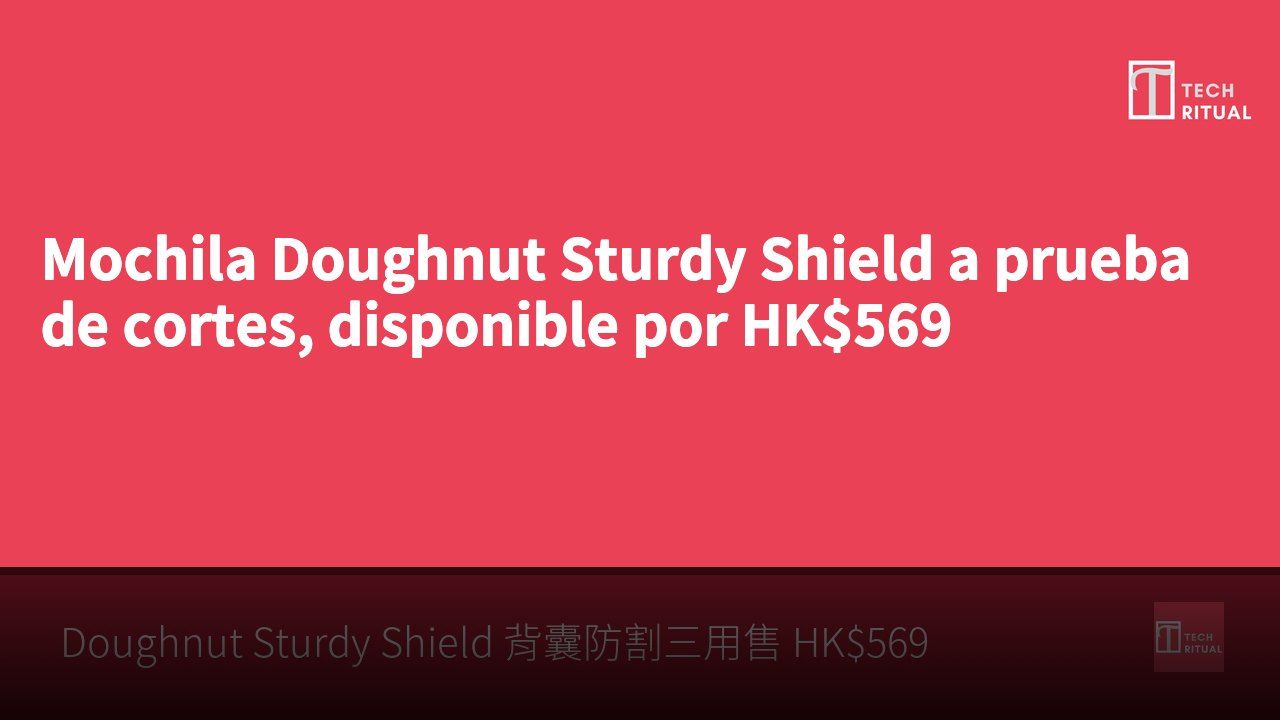Mochila Doughnut Sturdy Shield a prueba de cortes, disponible por HK$569