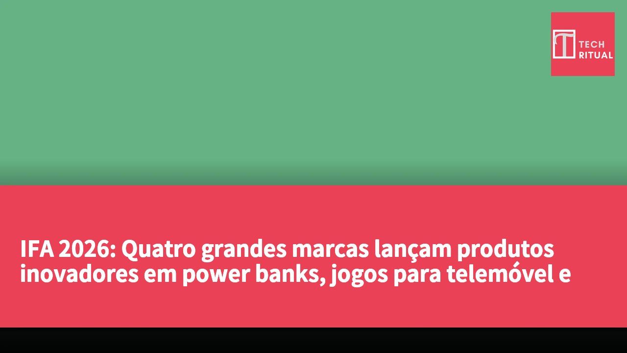 IFA 2026: Quatro grandes marcas lançam produtos inovadores em power banks, jogos para telemóvel e fotografia móvel