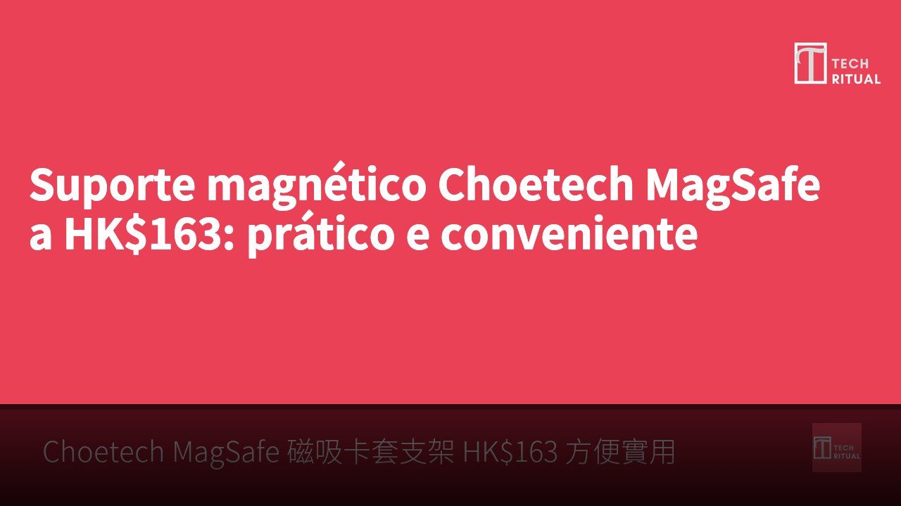 Suporte magnético Choetech MagSafe a HK$163: prático e conveniente