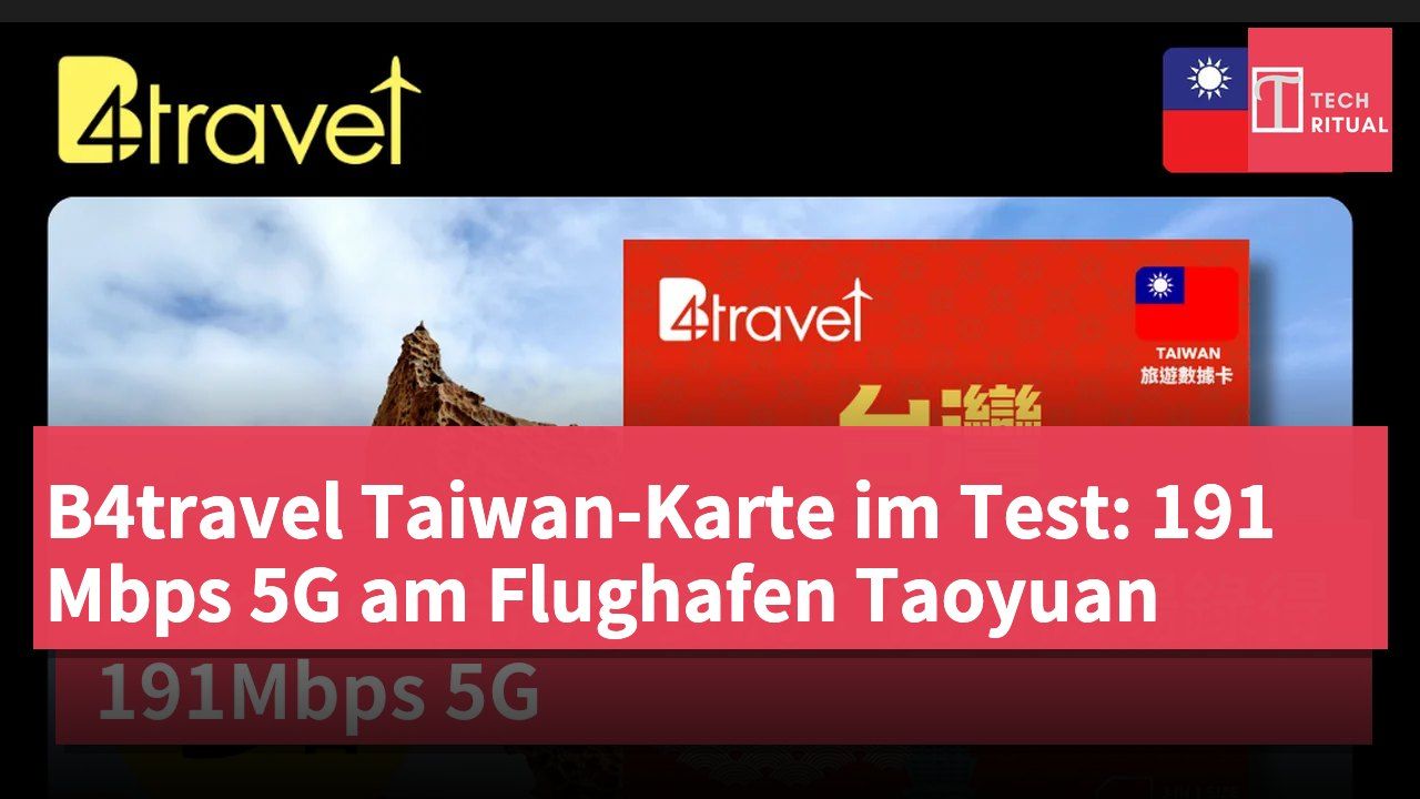 B4travel Taiwan-Karte im Test: 191 Mbps 5G am Flughafen Taoyuan