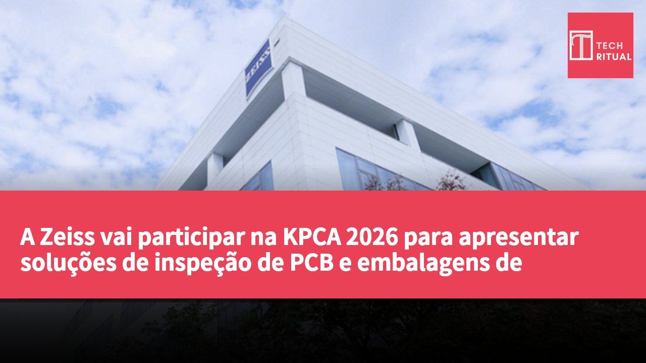 A Zeiss vai participar na KPCA 2026 para apresentar soluções de inspeção de PCB e embalagens de semicondutores.