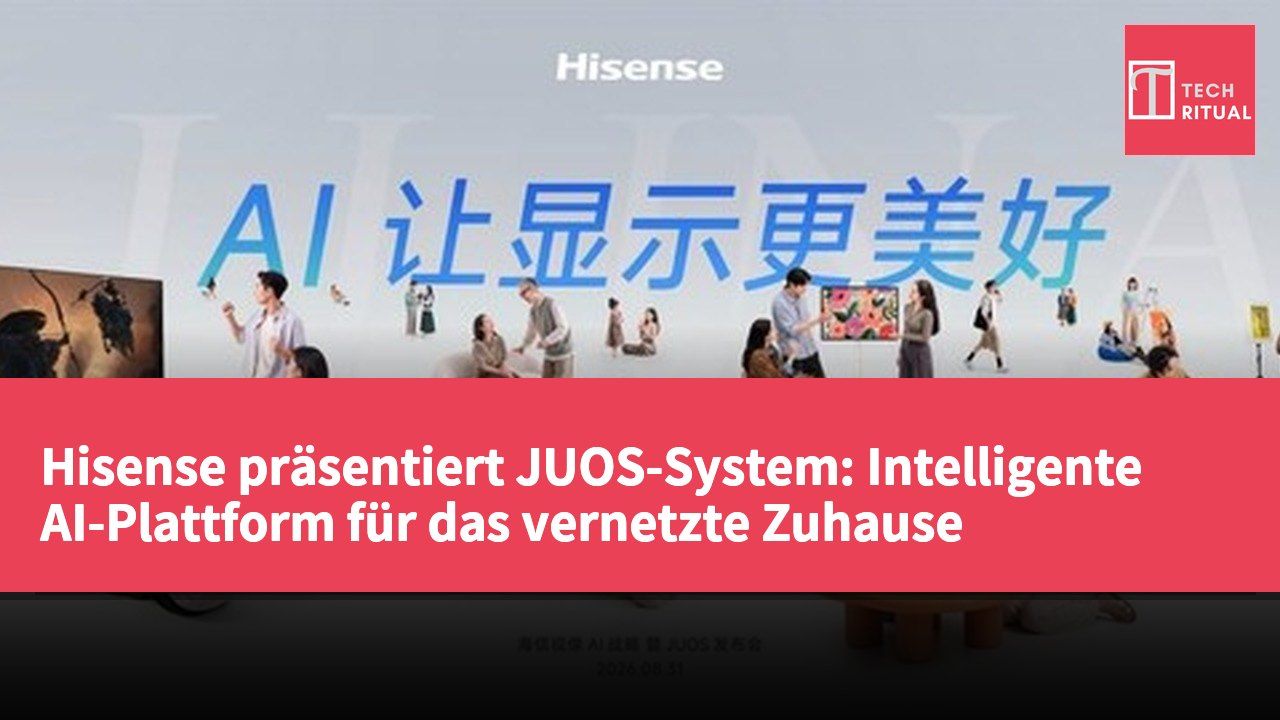 Hisense präsentiert JUOS-System: Intelligente AI-Plattform für das vernetzte Zuhause