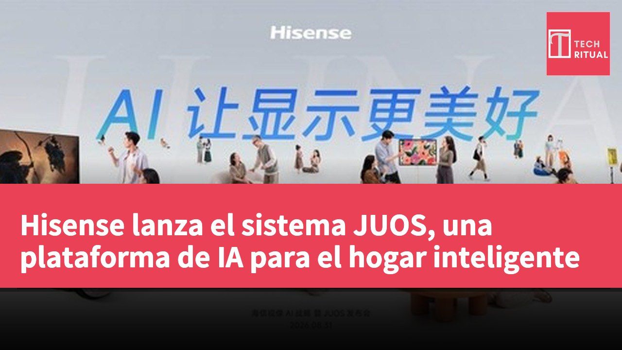 Hisense lanza el sistema JUOS, una plataforma de IA para el hogar inteligente
