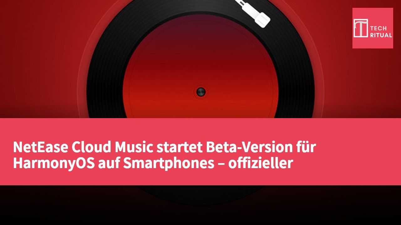 NetEase Cloud Music startet Beta-Version für HarmonyOS auf Smartphones – offizieller Release-Termin noch unbekannt