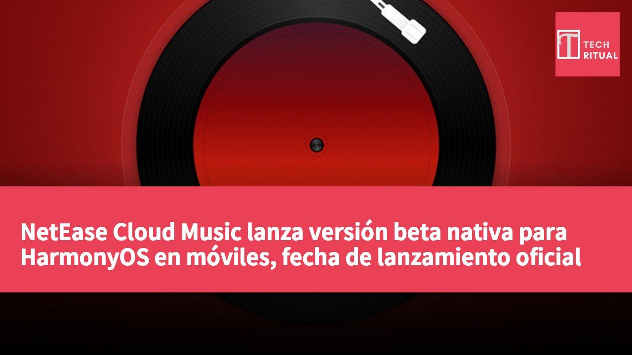 NetEase Cloud Music lanza versión beta nativa para HarmonyOS en móviles, fecha de lanzamiento oficial aún no anunciada