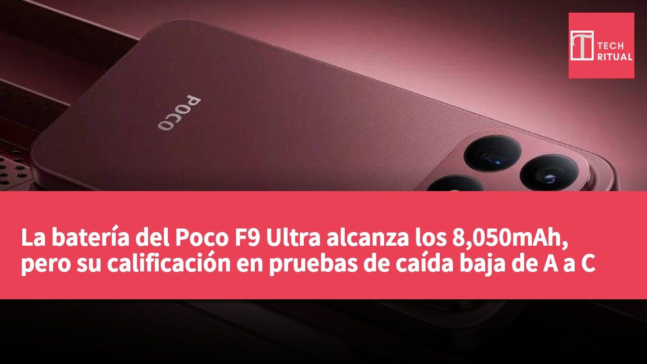 La batería del Poco F9 Ultra alcanza los 8,050mAh, pero su calificación en pruebas de caída baja de A a C