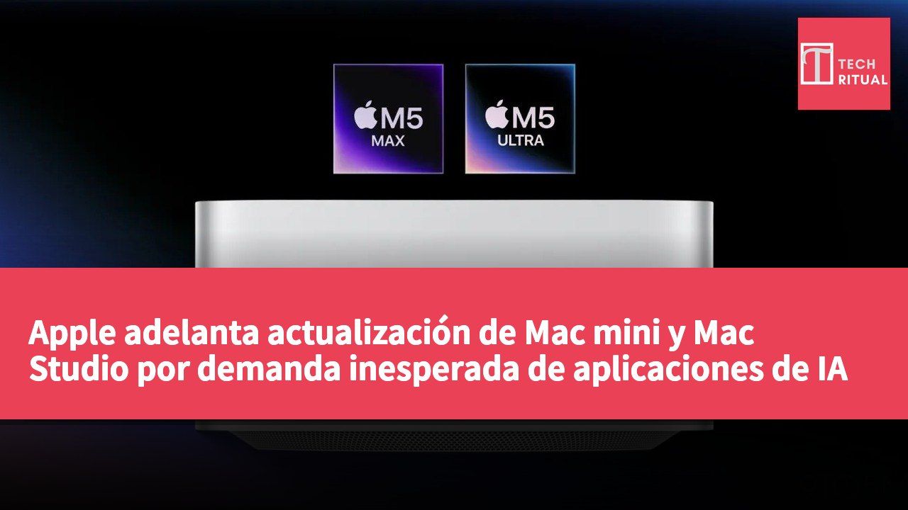 Apple adelanta actualización de Mac mini y Mac Studio por demanda inesperada de aplicaciones de IA
