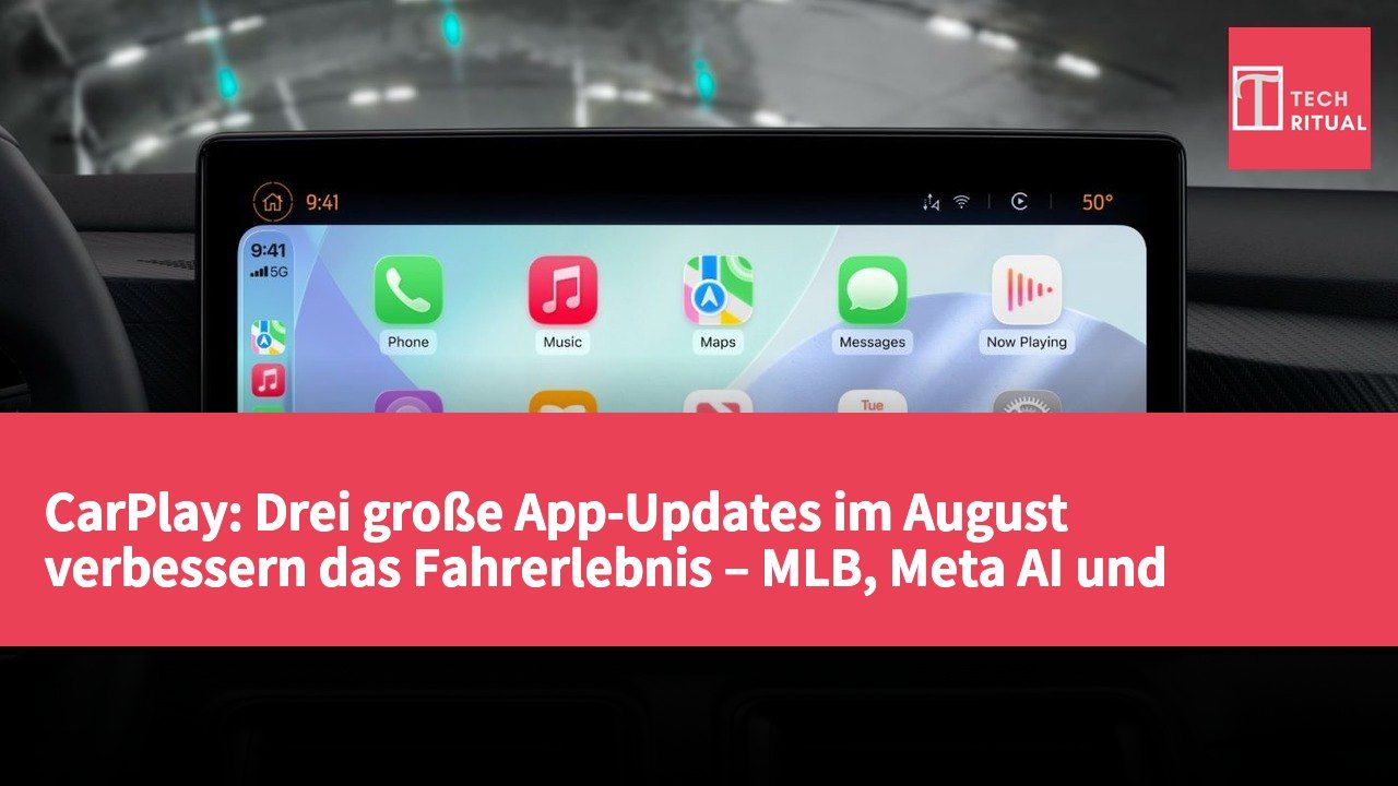 CarPlay: Drei große App-Updates im August verbessern das Fahrerlebnis – MLB, Meta AI und Storm Radar