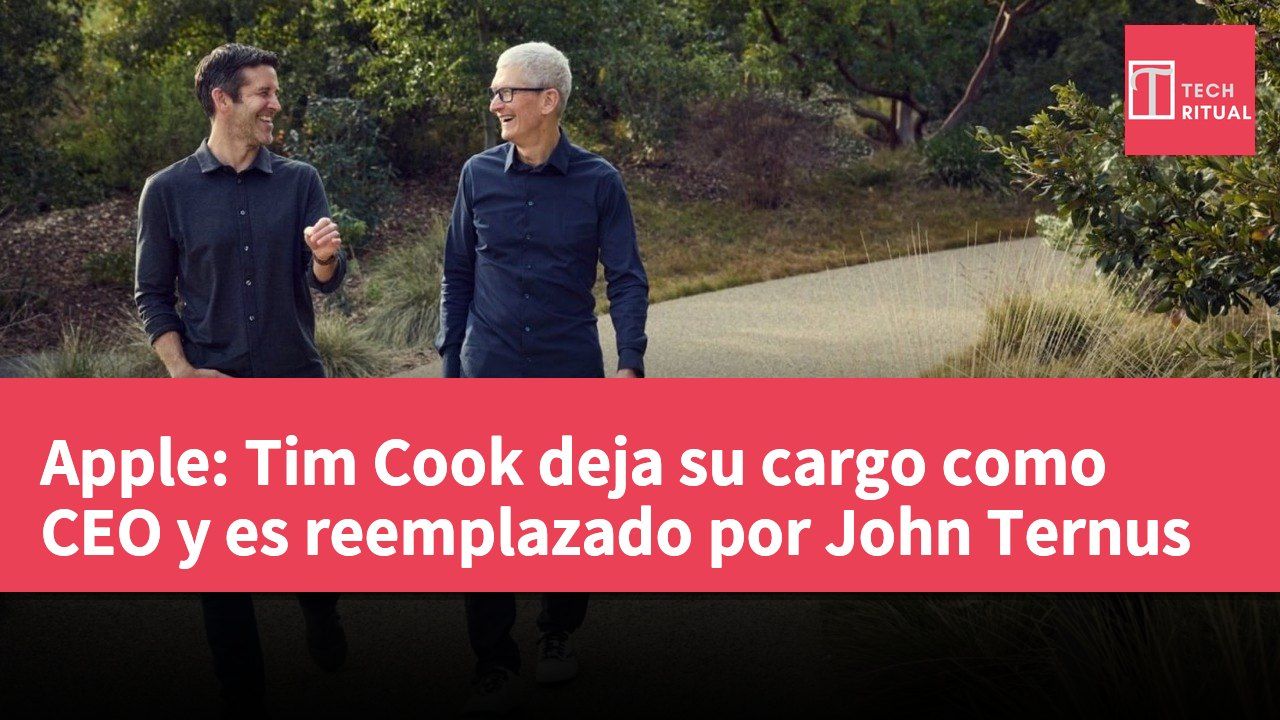 Apple: Tim Cook deja su cargo como CEO y es reemplazado por John Ternus
