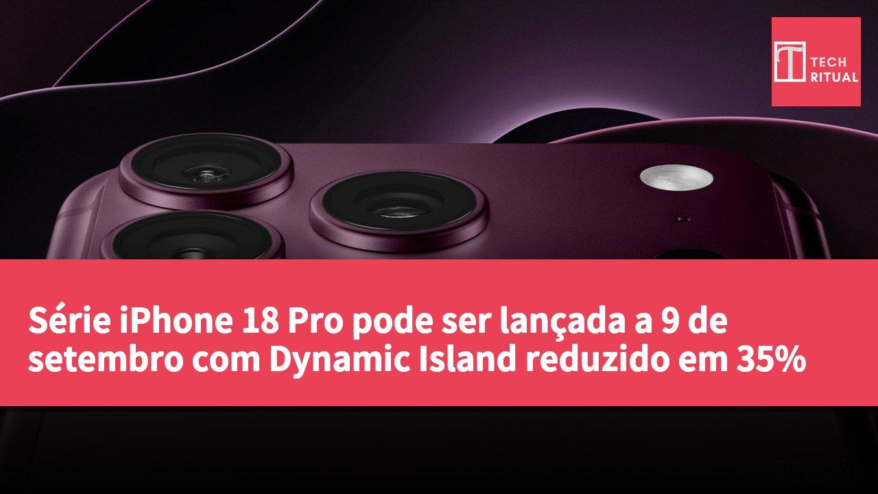 Série iPhone 18 Pro pode ser lançada a 9 de setembro com Dynamic Island reduzido em 35%