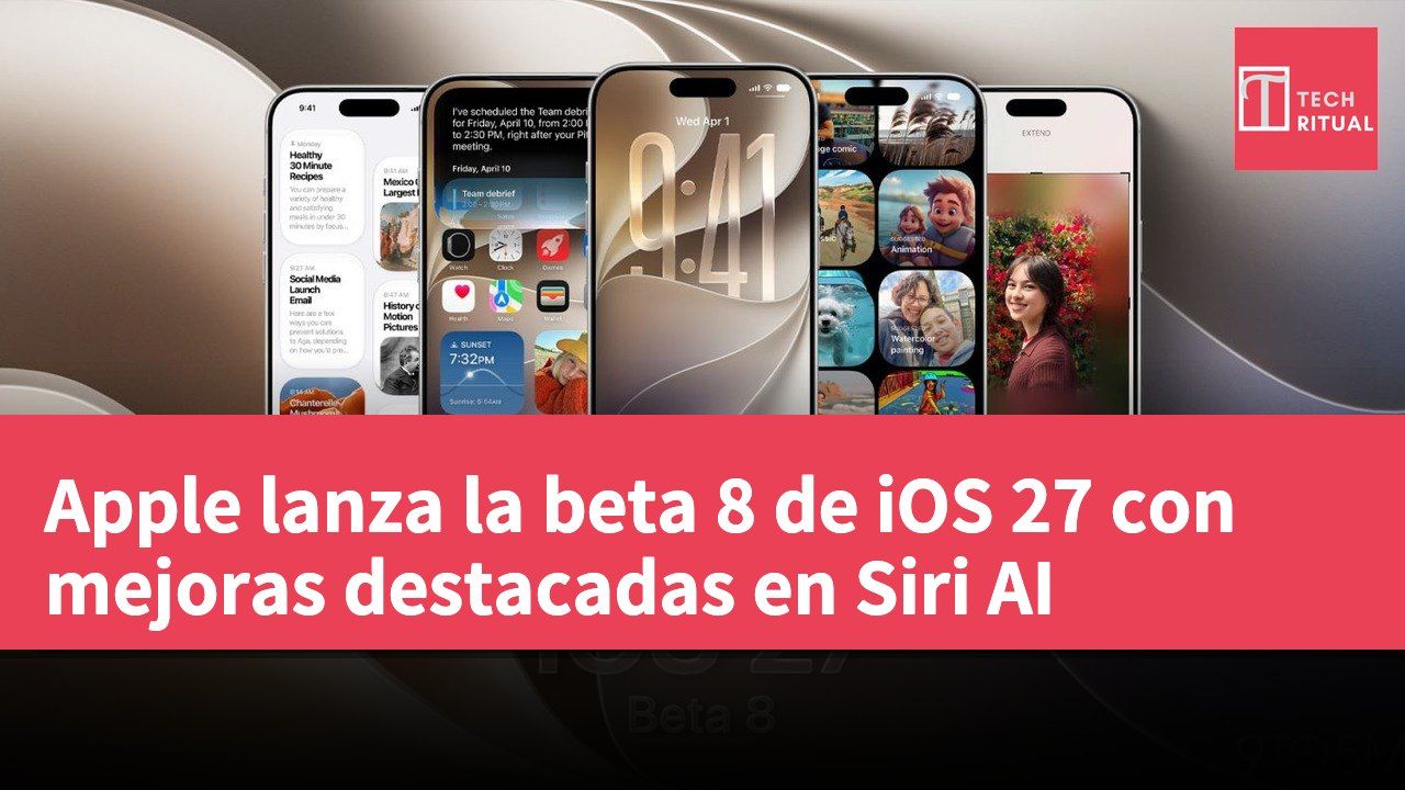Apple lanza la beta 8 de iOS 27 con mejoras destacadas en Siri AI
